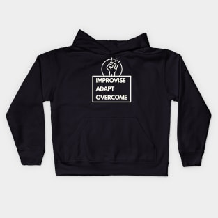 Improvise adapt overcome Kids Hoodie